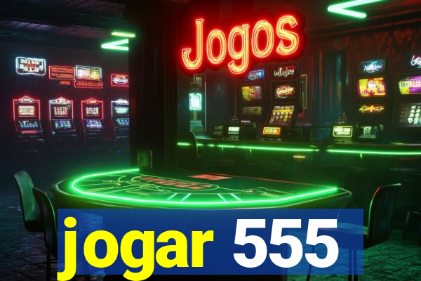 jogar 555